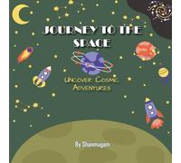 Journey to the Space: Uncover Cosmic Adventures