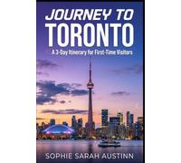 JOURNEY TO TORONTO: A 3-Day Itinerary for First-Time Visitors
