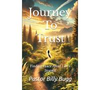 Journey To Trust: Finding Peace Amid Life's Storms