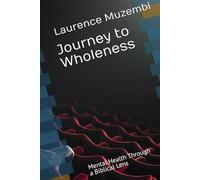Journey to Wholeness: Mental Health Through a Biblical Lens