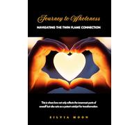 Journey to Wholeness: Navigating the Twin Flame Connection: 2 (Twin Flame Destiny)