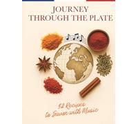 Journey Trough the Plate: 52 Receipes to savor witk music