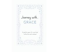 Journey with Grace: A Reflective Journal for Discovery, Wellbeing and Progress