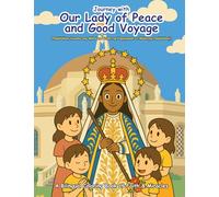 Journey with Our Lady of Peace and Good Voyage: A Bilingual Catholic Coloring & Story Book for Children (English-Filipino)