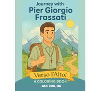 Journey with Pier Giorgio Frassati (A Catholic Coloring Guide to Saints and More)