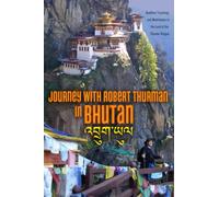 Journey With Robert Thurman In Bhutan