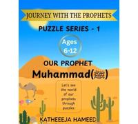 Journey with the prophets Islamic puzzle collection: Our prophet Muhammad