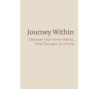 Journey Within: Discover Your Inner World, One Thought at a Time