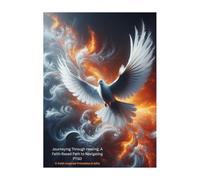Journeying Through Healing: A Faith-Based PTSD Reflection Journal for Spiritual Encouragement and Emotional Healing