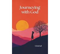 Journeying With God: A Journal to Encounter the God Who Sees