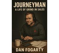 Journeyman: A Life of Grind in Sales