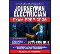 JOURNEYMAN ELECTRICAN EXAM PREP 2026: Up-to-Date Study Guide with Real-World Practice Questions and Detailed Explanations for First-Try Success
