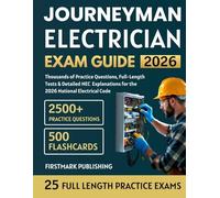 Journeyman Electrician Exam Guide: Thousands of Practice Questions, Full-Length Tests & Detailed NEC Explanations for the 2026 National Electrical Code
