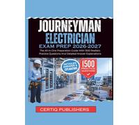 JOURNEYMAN ELECTRICIAN EXAM PREP 2026-2027: The All-In-One Preparation Guide With 1500 Realistic Practice Questions And Detailed Answer Explanations