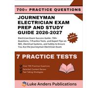 JOURNEYMAN ELECTRICIAN EXAM PREP AND STUDY GUIDE 2026-2027: Electrician Exam Success Guide: 700+ Questions, 7 Practice Tests, and Expert Tips on NEC, ... You Ace the Journeyman Electrician Exam