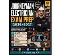 JOURNEYMAN ELECTRICIAN EXAM PREP: The Ultimate NEC Code and Electrical Calculations Review with 1,300+ Practice Questions, 8 Full-Length Tests, Wiring Diagrams, and an 8-Week Study Plan