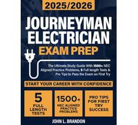 Journeyman Electrician Exam Prep: The Ultimate Study Guide With 1500+ NEC Aligned Practice Problems, 5 Full length Tests & Pro Tips to Pass the Exam on First Try | Start your Career with Confidence