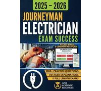 Journeyman Electrician Exam Success: Electrical License Exam Prep: 1000+ Practice Questions, Detailed Explanations, Full-Length Exams - All-in-one NEC ... Prep Study Guide (Apex Academic Exam Success)