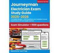 Journeyman Electrician Study Guide 2025-2026: Complete Review + 1500 Questions and Detailed Answer Explanations (15 Full-Length Exams)