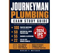 Journeyman Plumbing Exam Study Guide: An Unofficial, Independent Prep Companion Aligned with the 2024 International Plumbing Code