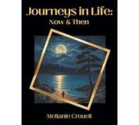 Journeys in Life: Now and Then