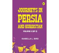 Journeys in Persia and Kurdistan Volume 2 (of 2)