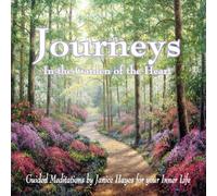 Journeys in the Garden of the Heart by Janice Hayes