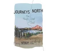 Journeys North: The Pacific Crest Trail