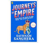 Journeys of Empire: British voyages that changed the world forever - and the rebels who resisted