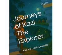 Journeys of Kazi The Explorer: Kazi and Luozi's Crocodile