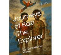 Journeys of Kazi The Explorer: Kazi Faces The Floods in Kinshasa