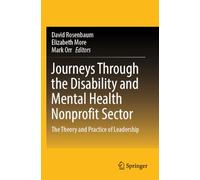 Journeys Through the Disability and Mental Health Nonprofit Sector: The Theory and Practice of Leadership