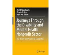 Journeys Through the Disability and Mental Health Nonprofit Sector: The Theory and Practice of Leadership