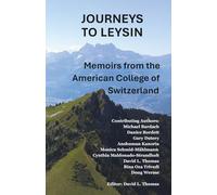 Journeys to Leysin: Memoirs from the American College of Switzerland