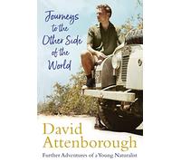 Journeys To The Other Side Of The World: further adventures of a young Naturalist