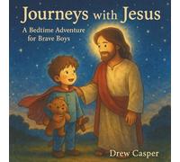 Journeys with Jesus: A Bedtime Adventure Through Dreams, Faith, and Comfort (God Is With Me Bedtime Books)