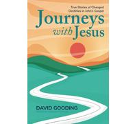 Journeys with Jesus: True Stories of Changed Destinies in John’s Gospel (Myrtlefield Discoveries)