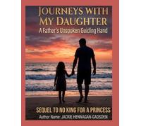 JOURNEYS WITH MY DAUGHTER: Sequel to NO KING FOR A PRINCESS