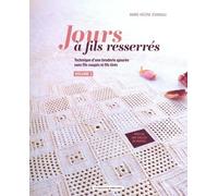 Jours à fils resserrés: Technique d'une broderie ajourée sans fils coupés ni fils tirés. Volume 2