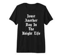 Joust Otro Día En El Caballero Vida Justing REN Faire Camiseta Premium