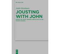 Jousting with John – Ensayos sobre judíos, género y ética en el cuarto Evangelio – De Gruyter