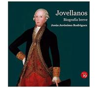 Jovellanos (1744-1811). Biografía breve (HISTORIA)