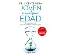 Joven a cualquier edad (Young at Any Age - Spanish Edition): El Metodo Definitivo Para Una Vida Larga, Saludable Y Feliz (HarperCollins)
