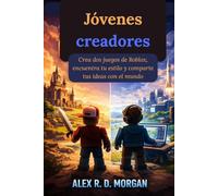 Jóvenes creadores: Crea dos juegos de Roblox, encuentra tu estilo y comparte tus ideas con el mundo