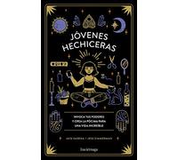 Jóvenes hechiceras: Invoca tus poderes y crea la pócima para una vida increíble (PRACTICA)