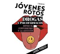Jóvenes rotos: Drogas y psicofármacos: entre el conformismo y la adicción (Libros singulares)