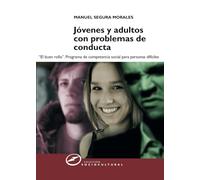 Jóvenes y adultos con problemas Conducta: "El buen rollo". Programa de competencia social para personas difíciles: 60 (Sociocultural)