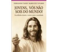 Jovens Vós Não Sois Do Mundo! (ebook)