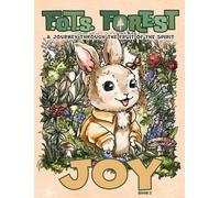 Joy: A Journey Through The Fruit Of The Spirit: 2 (F.O.T.S Forest)