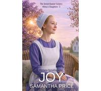 Joy: A multi-generational Amish family novella (The Amish Bonnet Sisters: Wilma's Daughters)